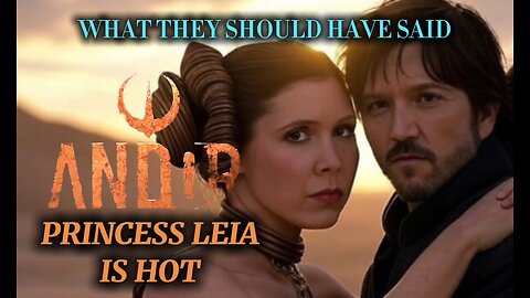 ANDOR | Princess Leia is Hot