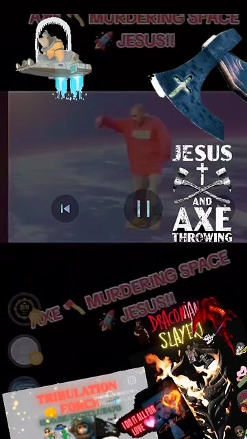 AXE MURDERING SPACE JESUS!