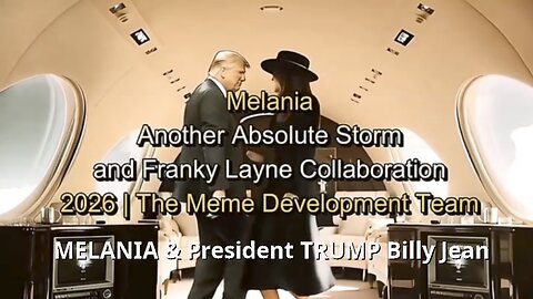 MELANIA & President TRUMP Billy Jean- Absolute Storm 1 31 2026