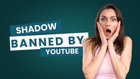 Shadow Banned By YouTube