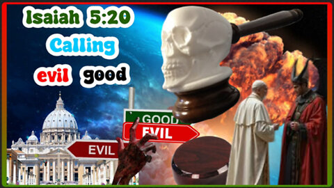 Isaiah 5:20 Calling evil good