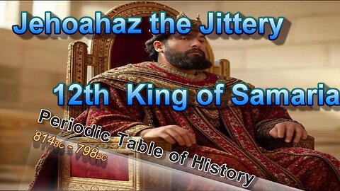 Jehoahaz of Samaria 814-798BC