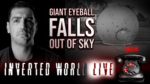 Giant Eyeball Falls Out of Sky | Ep. 63