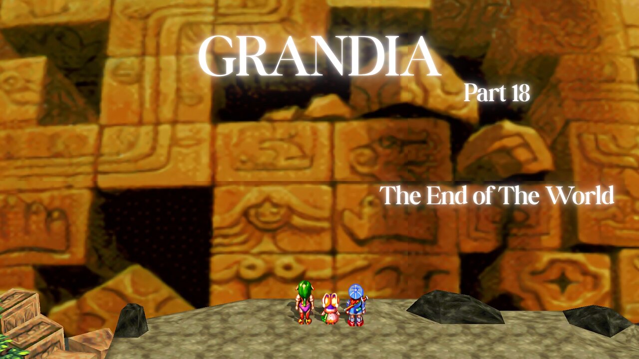 Grandia Part 18 - The End of The World