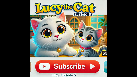 THE DAILYYY STORIES | LUCY THE CAT - EPISODE 5 | A NEW FRIEND