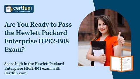 Are You Ready to Pass the Hewlett Packard Enterprise HPE2-B08 Exam?