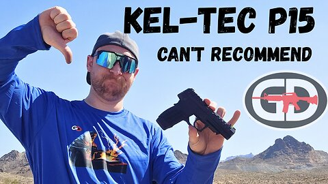 Kel-Tec P15: This Pistol Was Upsetting!