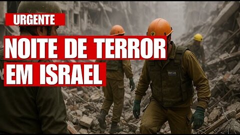 NOITE DE TERROR EM ISRAEL