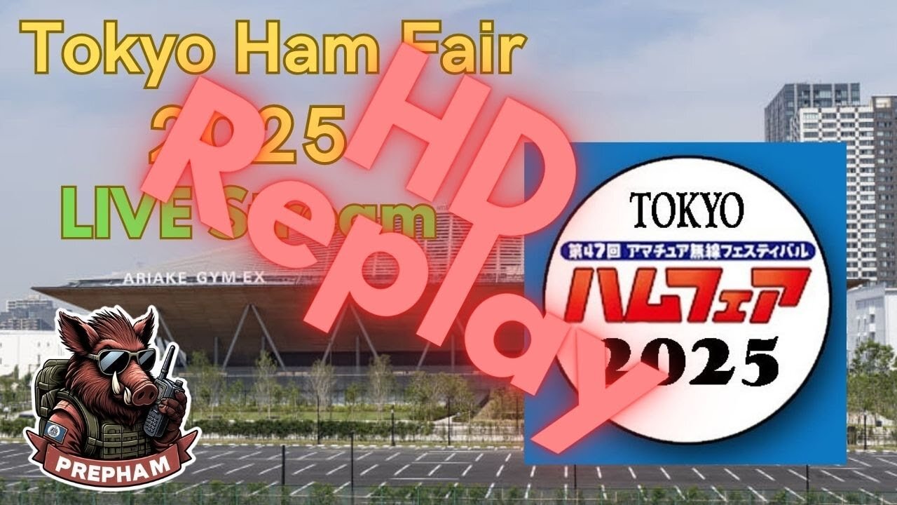 Tokyo Ham Fair Walk-Through - HD Live Stream Replay