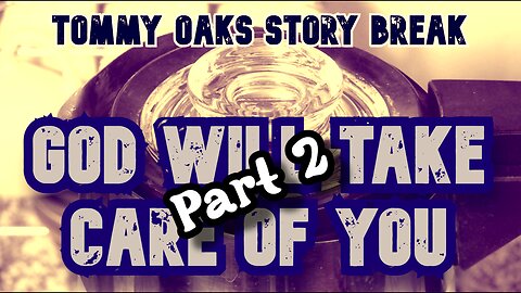 God Will Take Care of You Part 2
