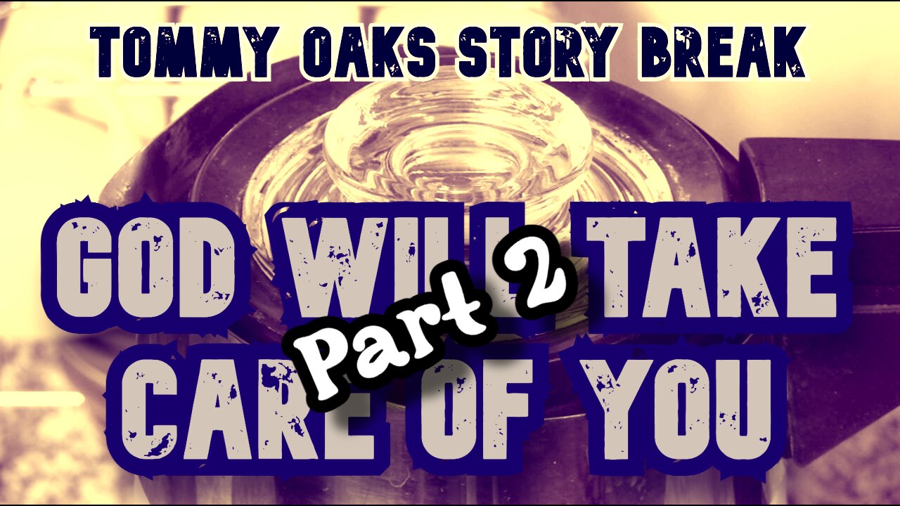 God Will Take Care of You Part 2