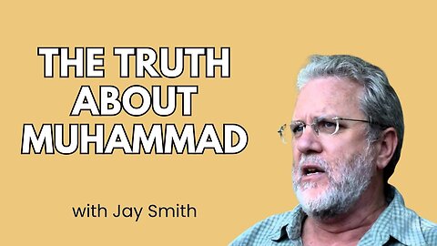 Uncovering the Truth About Muhammad's Existence - Jay Smith