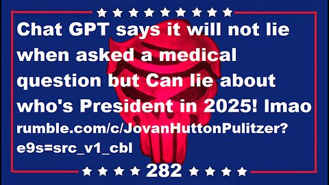 Chat GPT won't lie if asked medical question but said Biden is President?