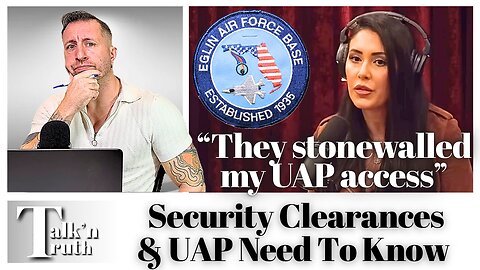 UAPs & UFOs - Security Clearances & "Need to Know" Access