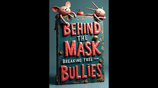 Behind the Mask Breaking Free from Bullies