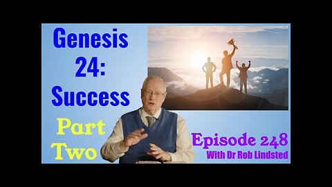 Episode 248 Genesis 24 Part 2 with Dr Rob Lindsted