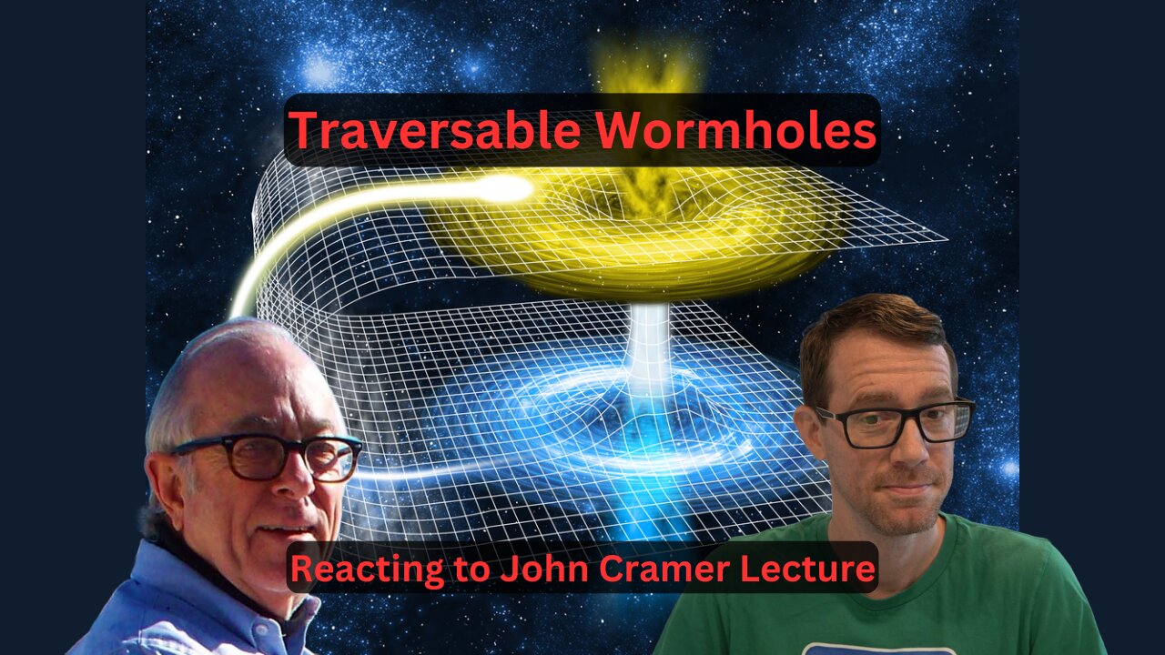 4orbs Reacts to Wormholes Lecture by John Cramer