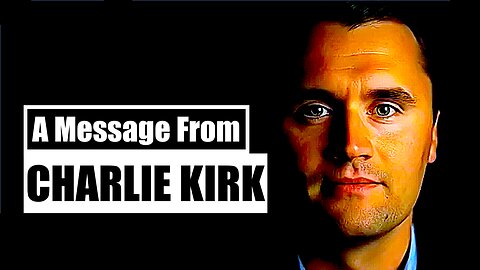 Charlie Kirk's || "Message" To All Of Us !!
