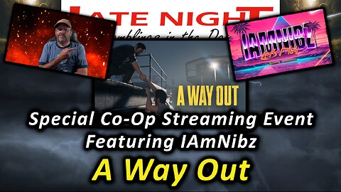 Special Co-Op Streaming Event Featuring IAmNibz - A Way Out