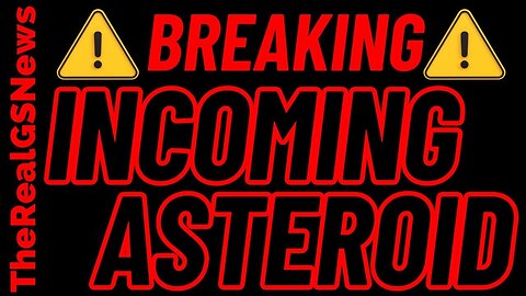 📣 ASTEROIDS TO STRIKE EARTH WITHIN WEEKS!?