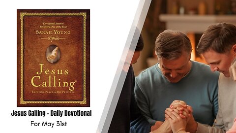 Jesus Calling - Daily Devotional - May 31st