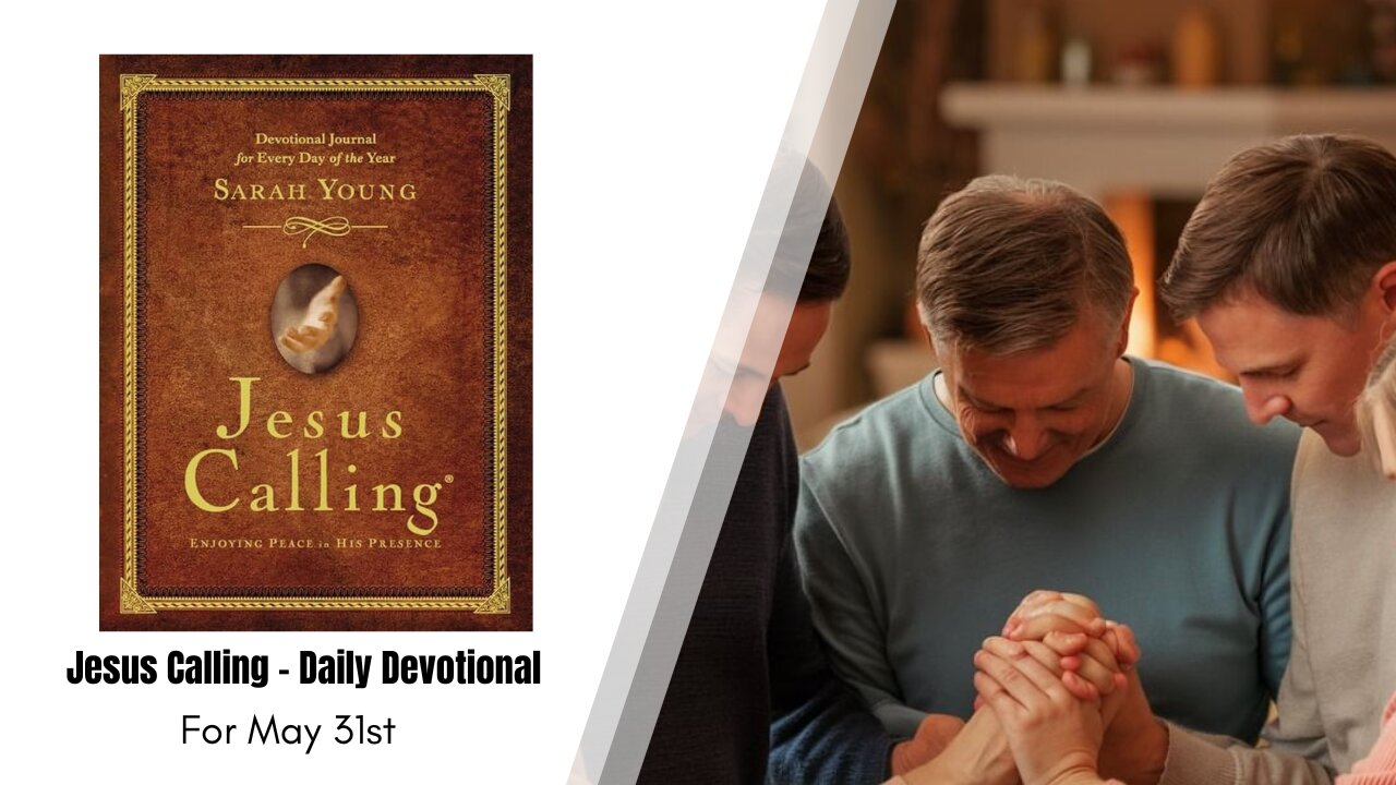 Jesus Calling - Daily Devotional - May 31st