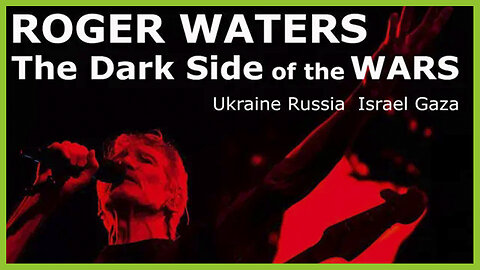 Roger Waters The Dark Side of the WARS Conversation Ukraine Russia Israel Gaza