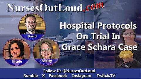 6-11-2025 Hospital Protocols On Trial In Grace Schara Case