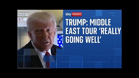 Trump says Middle East tour going well and describes Syrian leader as great