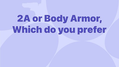 Own a 2a or Body Armor