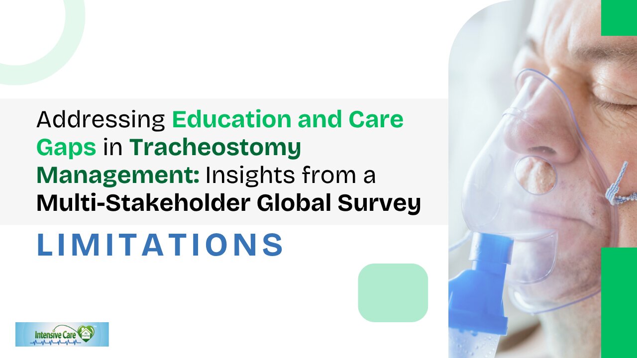 Education & Care Gaps in Tracheostomy Management: A Multi-Stakeholder Survey - Limitations