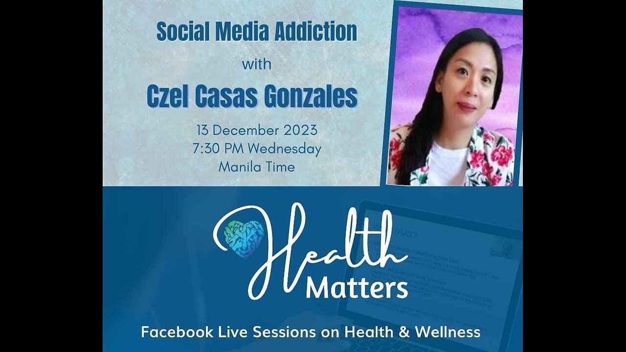 Health Matters Session 80 Social Media Addiction with Ms. Czel Casas Gonzales
