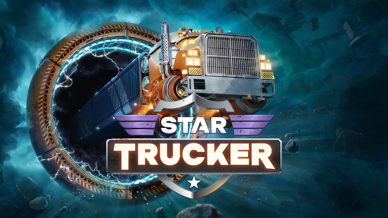 Lets chill and haul some space freight! Star Trucker!