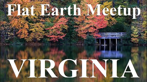 [archive] Flat Earth meetup with Nathan Thompson Yorktown Virginia Nov 7, 2020 ✅
