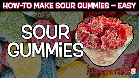 How-To Make Sour Gummies | Easy Recipe | Herbistry420