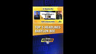 🐝Top 5 Babylon Bee Headlines