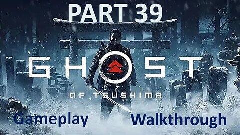 Ghost of Tsushima Part 39