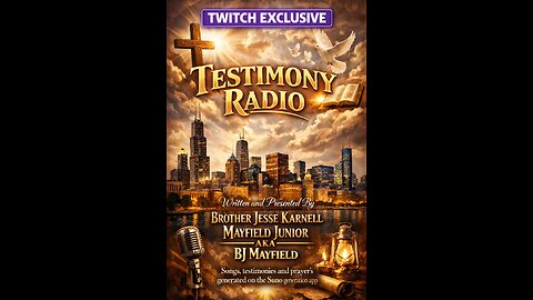 Twitch Exclusives Testimony Radio written Presented By Jesse BJ Mayfield.