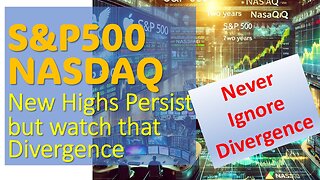 S&P500 & NASDAQ New Highs Persist BUT watch that Divergence