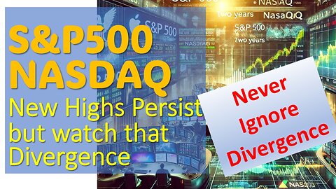 S&P500 & NASDAQ New Highs Persist BUT watch that Divergence