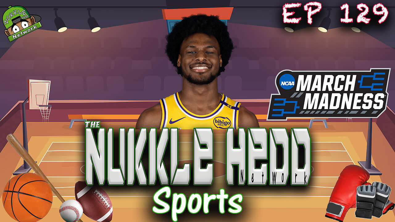 NuKKle HeDD Sports Ep129 3-26-25 - Bronny James the Goat now? #sportstalkpodcast