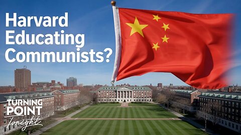 Harvard is Collecting Taxpayer Funds to Educate CCP Leaders