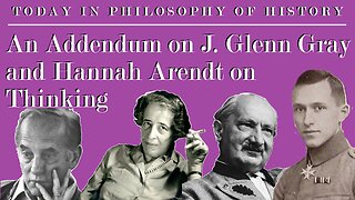 An Addendum on J. Glenn Gray and Hannah Arendt on Thinking