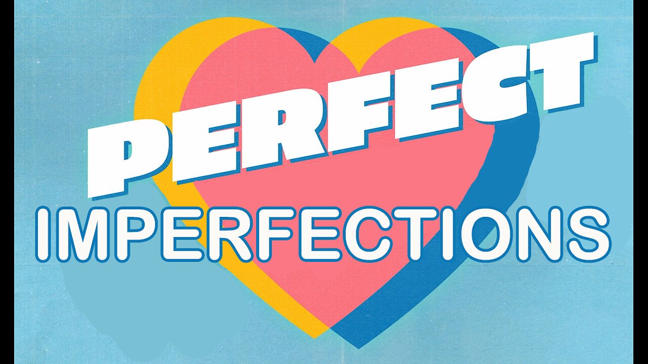 Behind The Lyrics: Perfect Imperfections