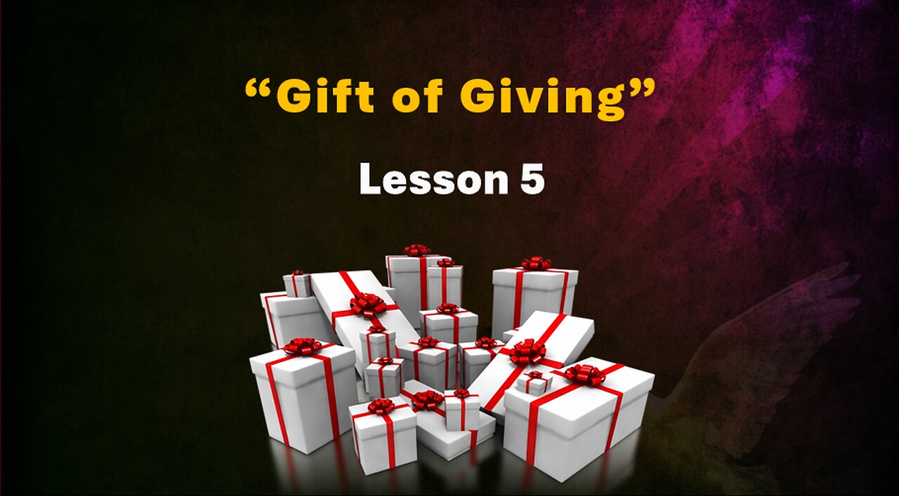 Lesson 5 Gift of Giving