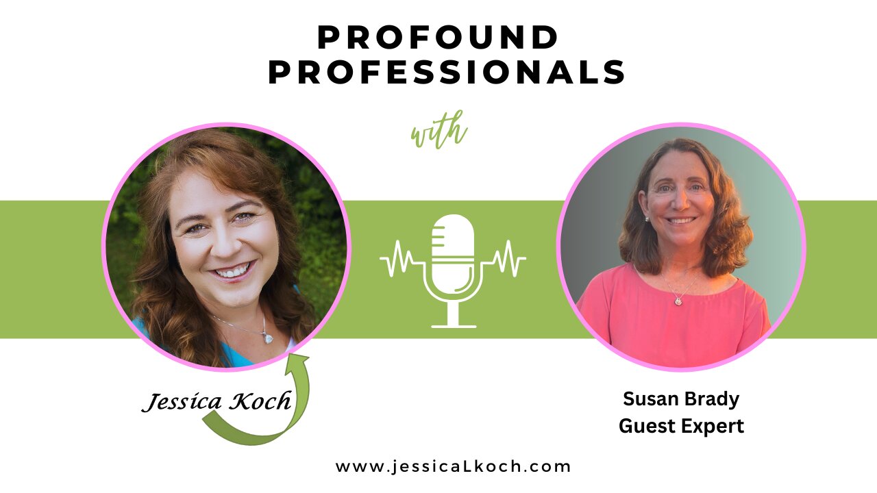 Profound Professional Interview with Susan Brady