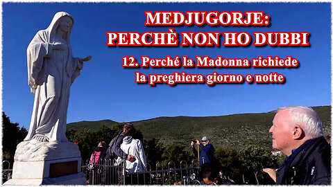 (3 LUGLIO 2025) - PADRE LIVIO FANZAGA: “MEDJUGORJE: PERCHÈ NON HO DUBBI!!” =🛑12. 🌟Perchè la Madonna richiede la preghiera giorno e notte=/|😇💖🙏|\
