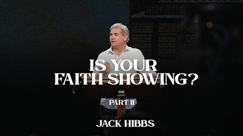 Is Your Faith Showing - Part 2