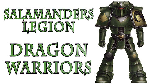 The Salamanders Legion - Dragon Warriors (Warhammer 40k Lore)