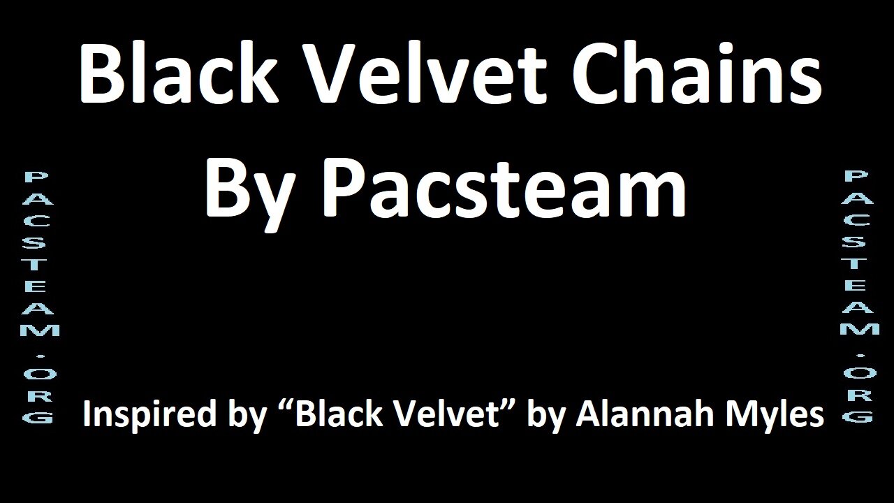 Black Velvet Chains - By Pacsteam